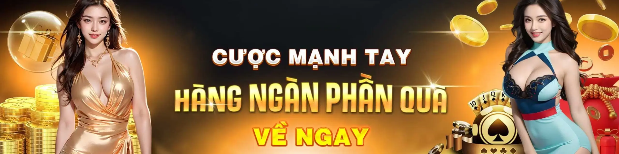 Cược mạnh tay hàng ngàn phần quà về ngay